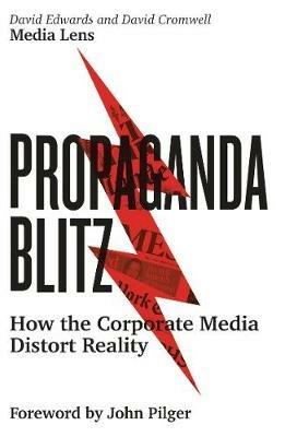 Propaganda Blitz: How the Corporate Media Distort Reality - David Edwards - David Cromwell - Libro in lingua inglese - Pluto Press - | IBS
