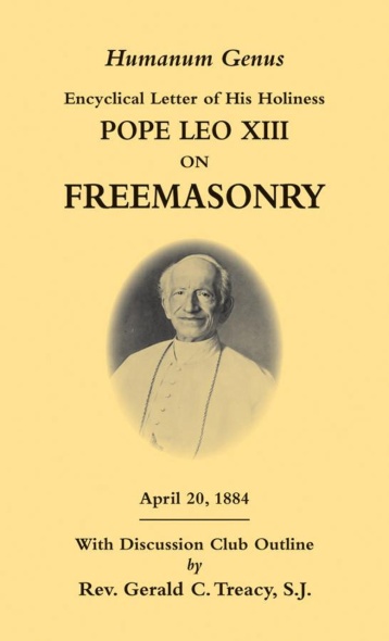 Humanum Genus: Encyclical Letter of his Holiness Pope Leo XIII on Freemasonry